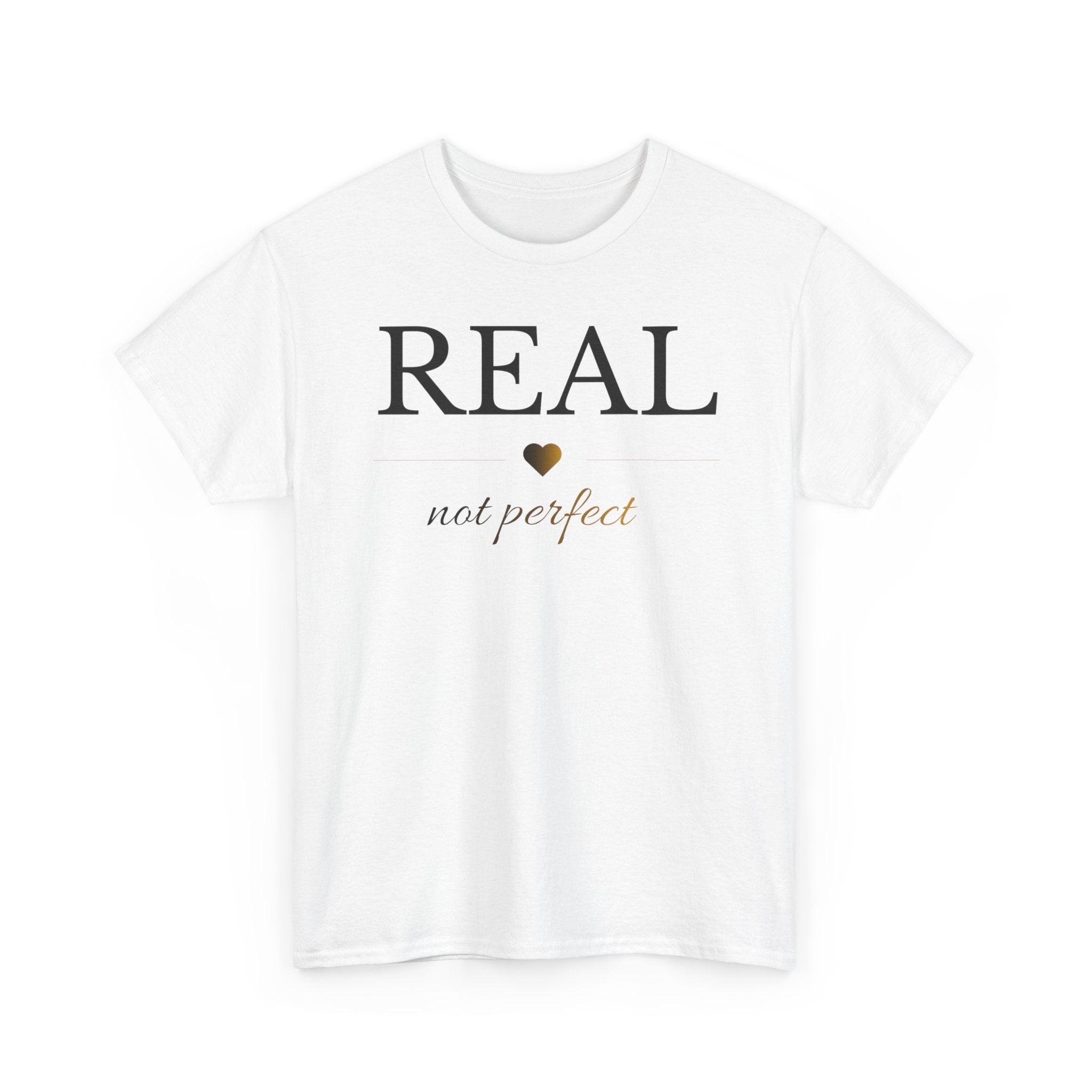 Real Not Perfect Shirt | Inspirational T-Shirt | Self Love Tee | Minimalist Motivational Shirt | Unisex Gift Idea