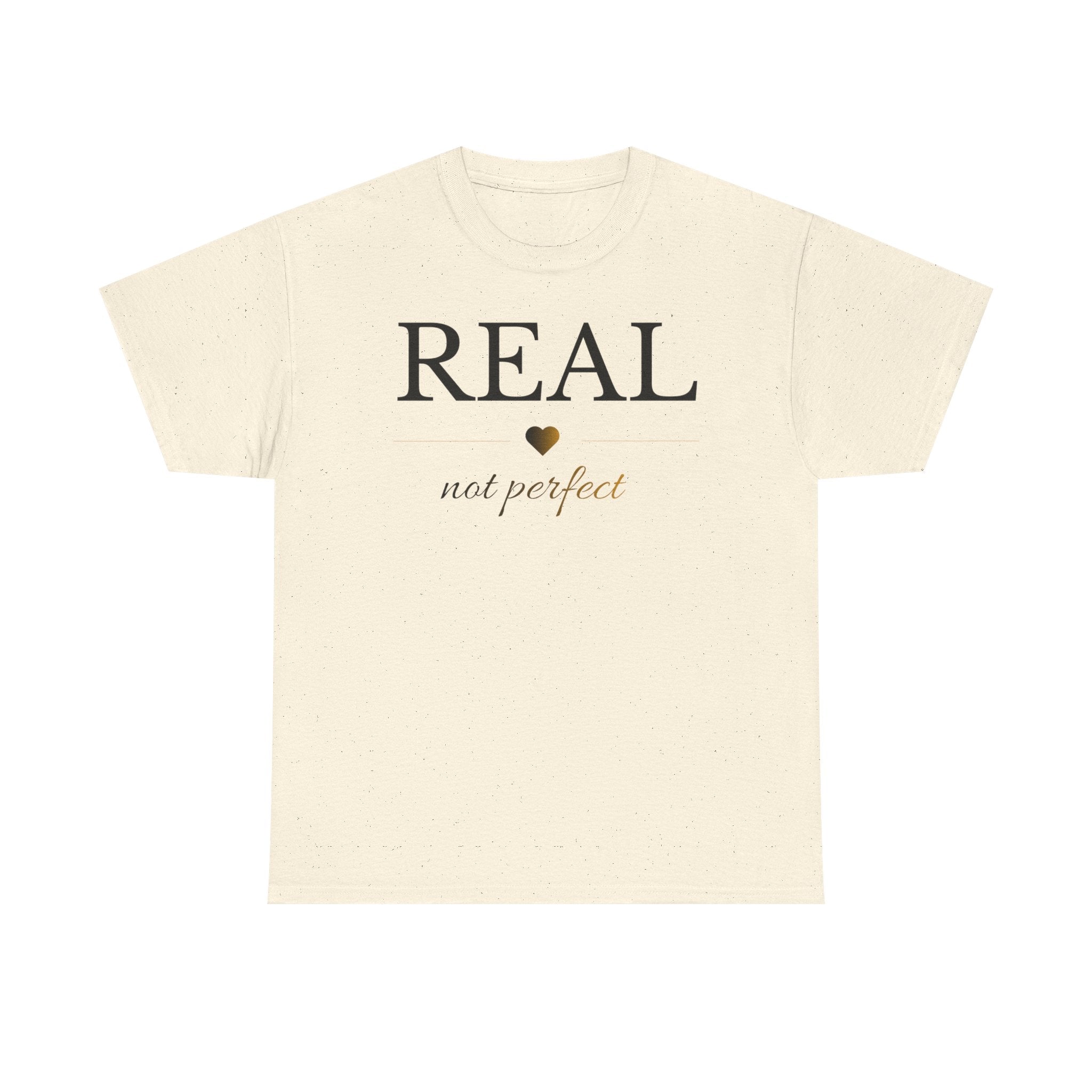 Real Not Perfect Shirt | Inspirational T-Shirt | Self Love Tee | Minimalist Motivational Shirt | Unisex Gift Idea