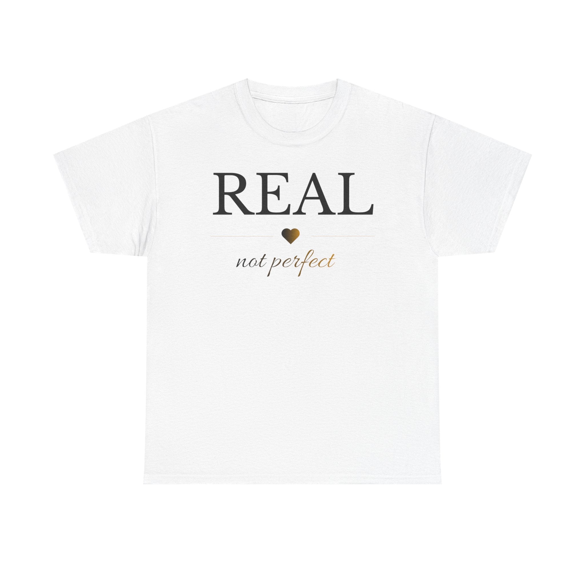 Real Not Perfect Shirt | Inspirational T-Shirt | Self Love Tee | Minimalist Motivational Shirt | Unisex Gift Idea