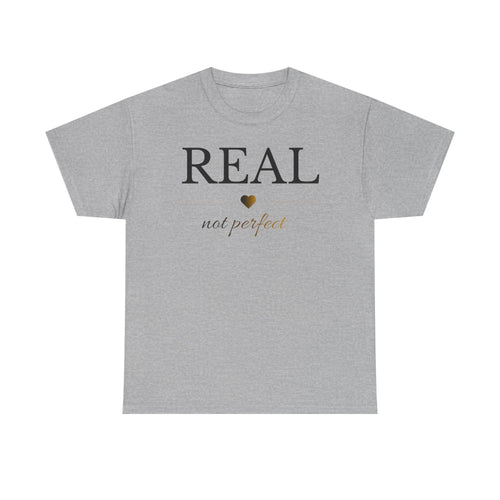 Real Not Perfect Shirt | Inspirational T-Shirt | Self Love Tee | Minimalist Motivational Shirt | Unisex Gift Idea